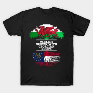 Welsh Grown With Georgian Roots - Gift for Georgian With Roots From Georgia T-Shirt